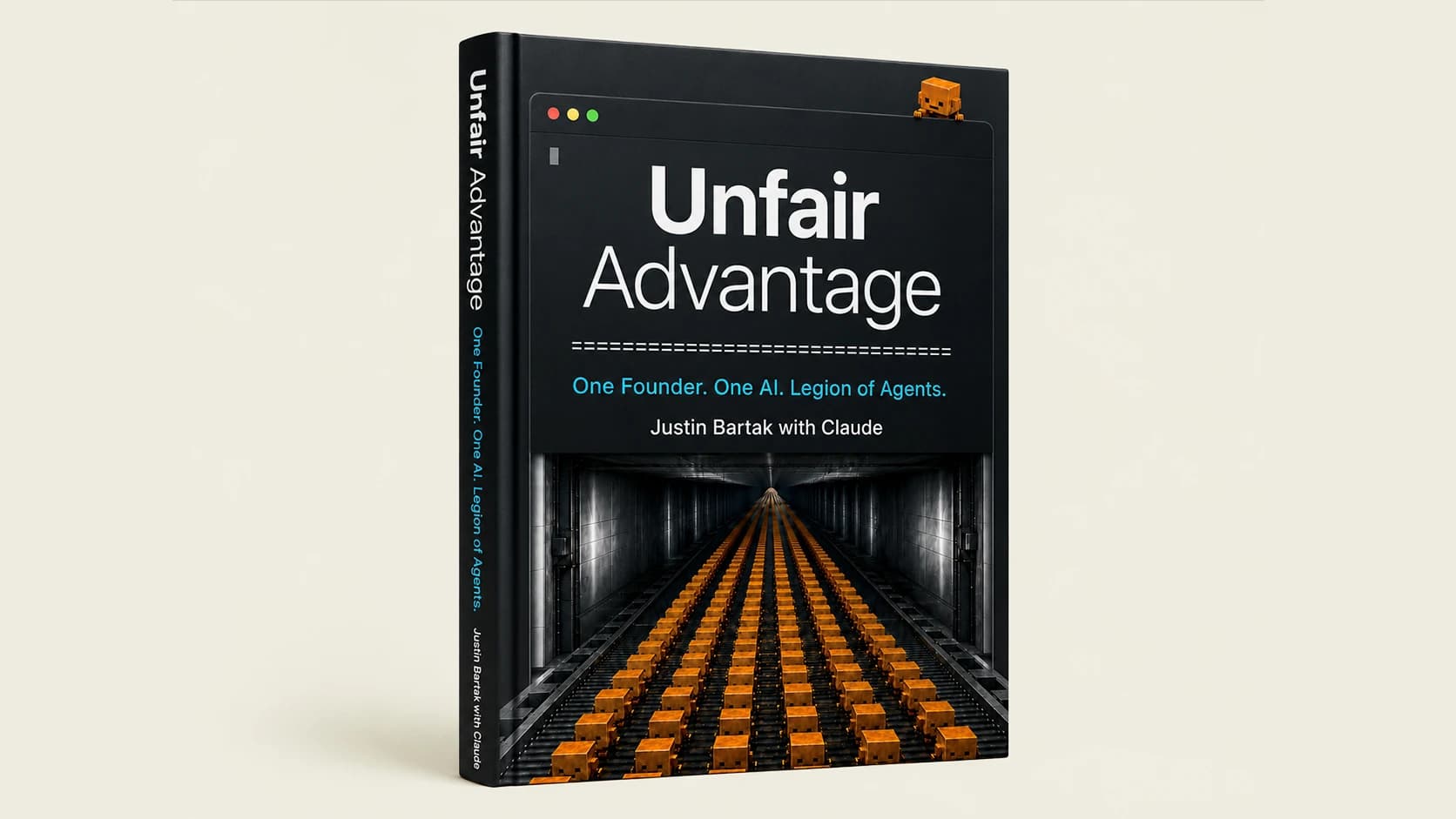Unfair Advantage. One Founder. One AI. Legion of Agents. cover