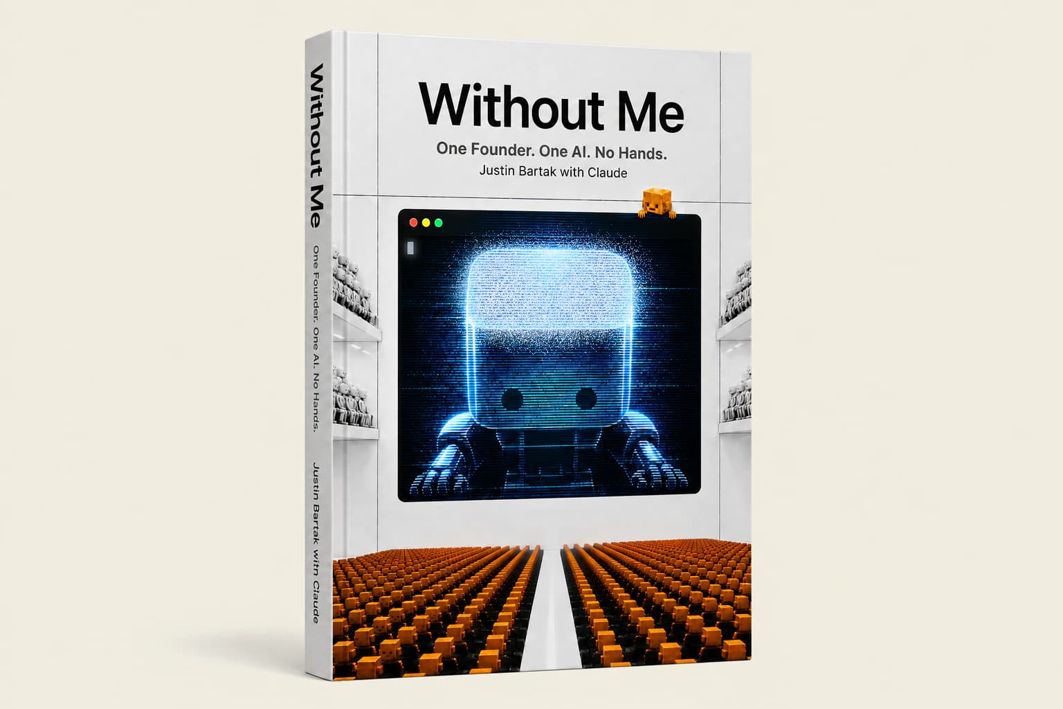 Without Me. One Founder. One AI. No Hands. A 3D mockup of the book on Anthropic cream.
